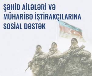 Şəhid ailələri və müharibə iştirakçılarına sosial dəstək